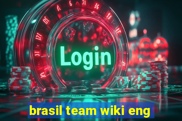 brasil team wiki eng