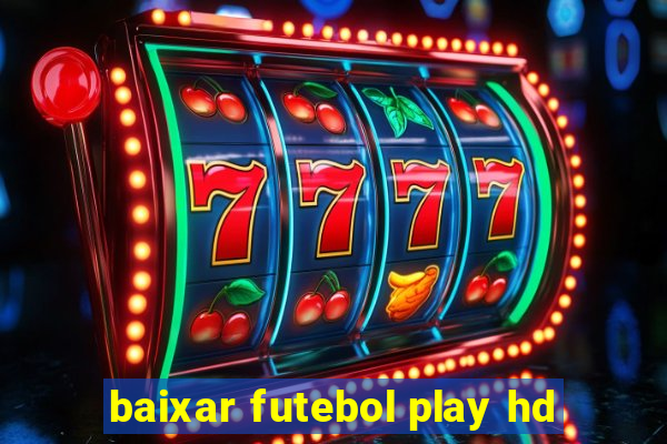 baixar futebol play hd