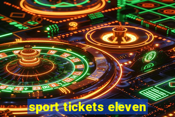 sport tickets eleven