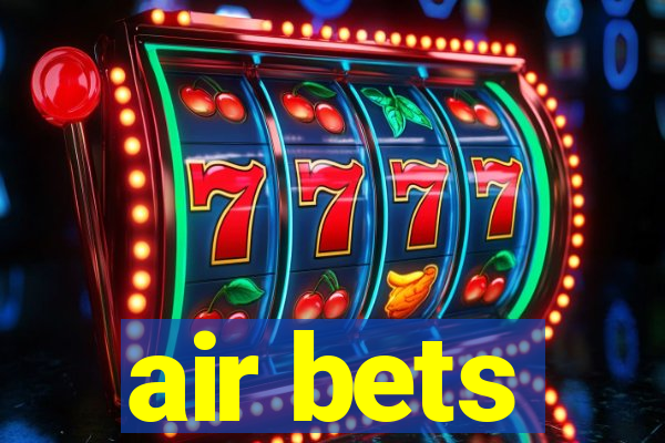 air bets