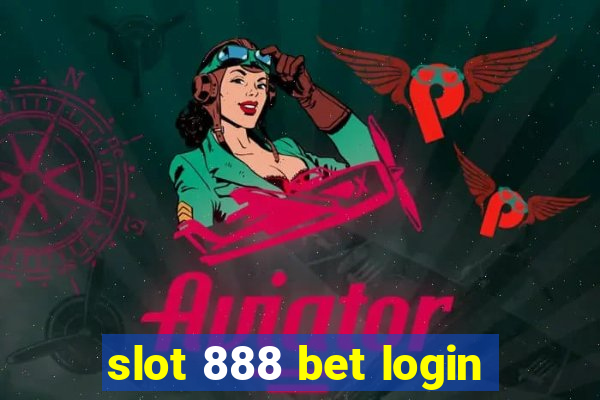 slot 888 bet login