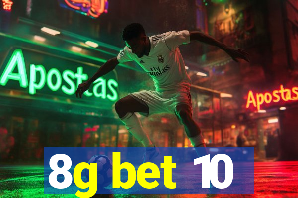 8g bet 10