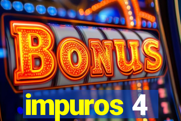 impuros 4