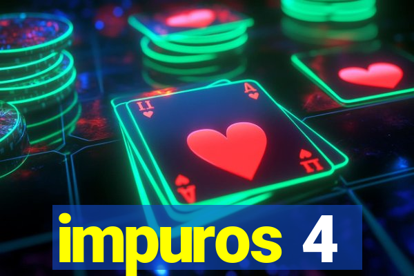 impuros 4