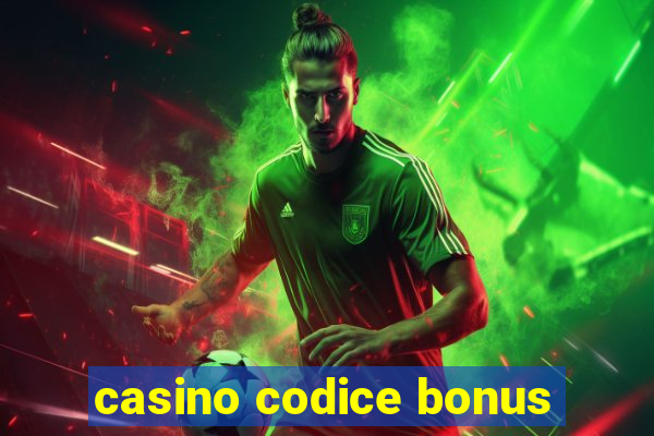 casino codice bonus