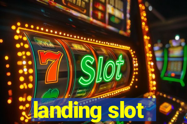 landing slot