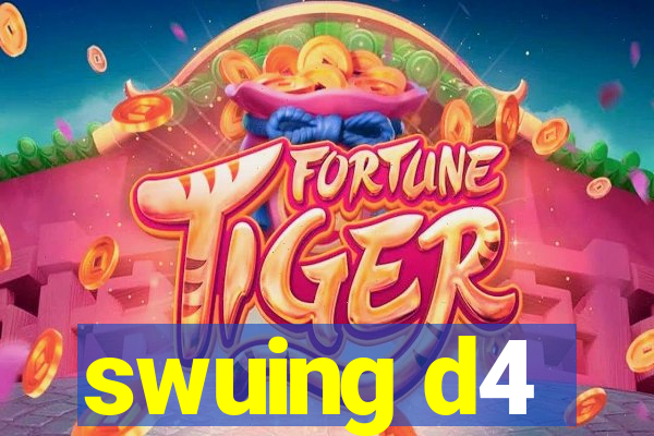 swuing d4