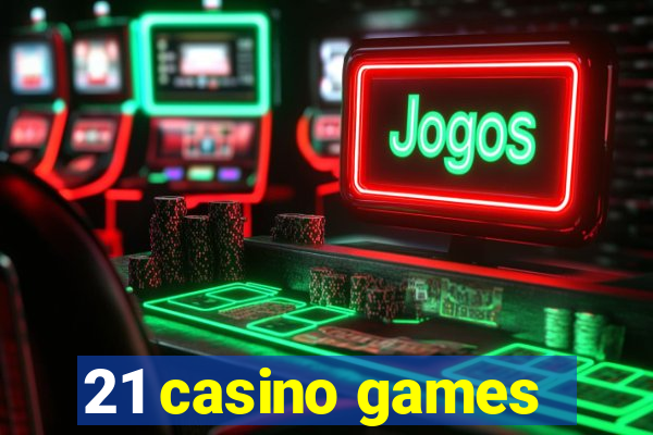 21 casino games