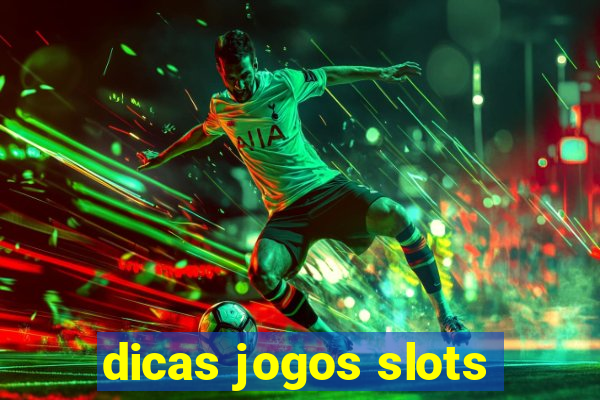 dicas jogos slots