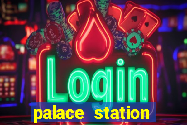 palace station hotel casino