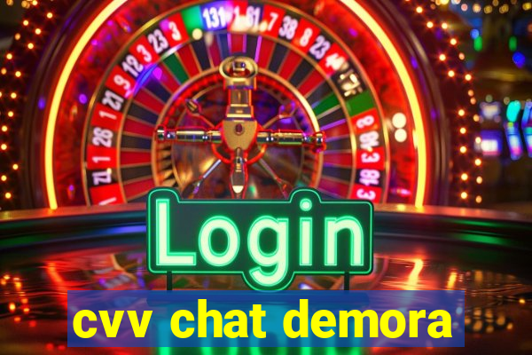 cvv chat demora