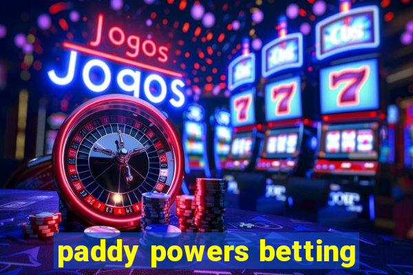 paddy powers betting