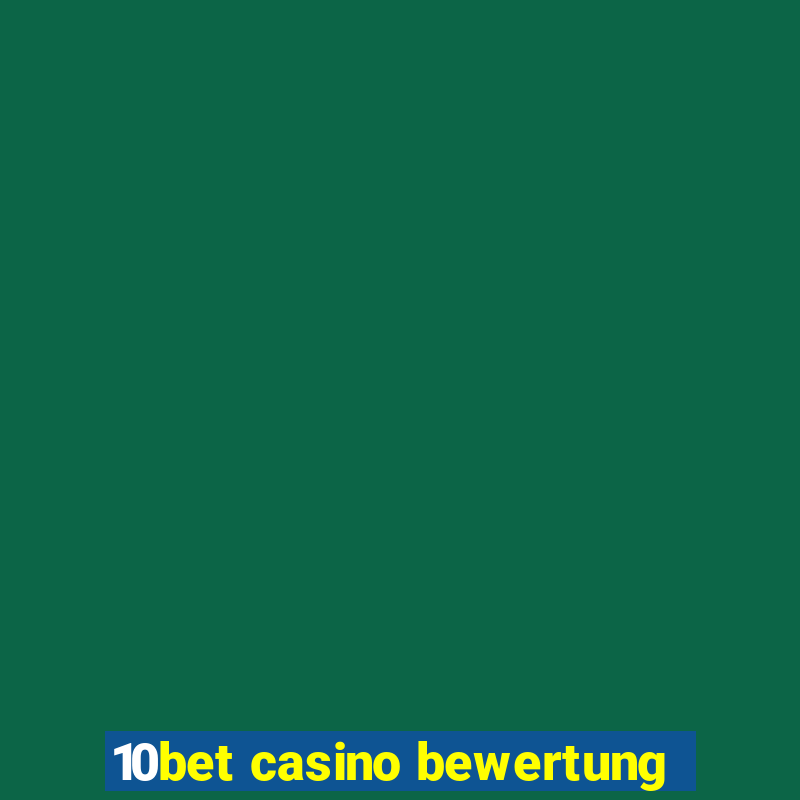 10bet casino bewertung