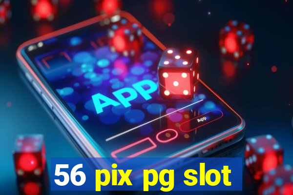 56 pix pg slot