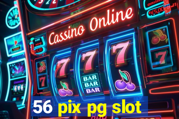 56 pix pg slot