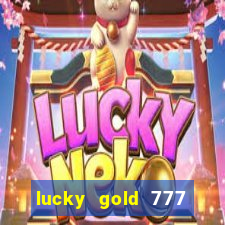 lucky gold 777 paga mesmo