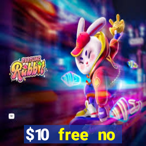 $10 free no deposit casino bonus