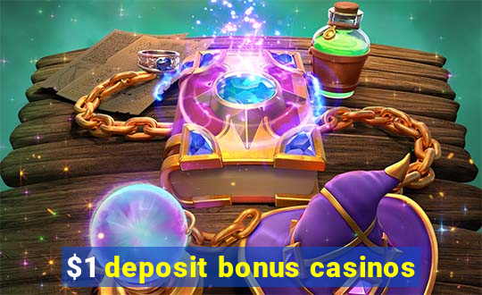 $1 deposit bonus casinos