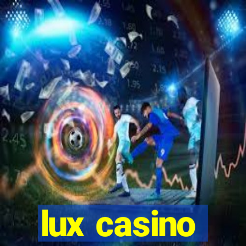 lux casino