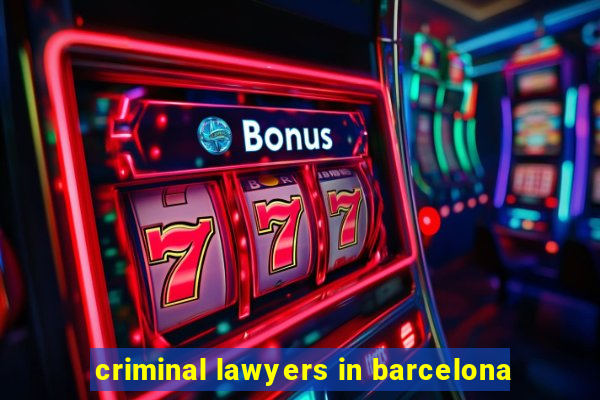 criminal lawyers in barcelona