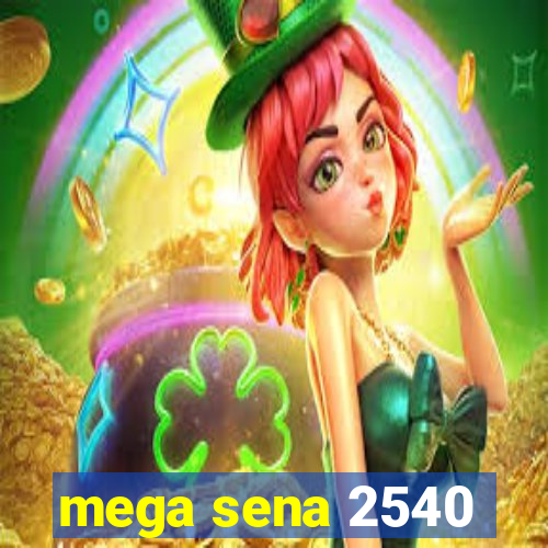 mega sena 2540