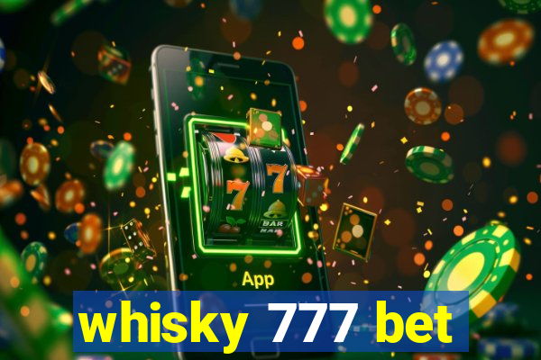 whisky 777 bet