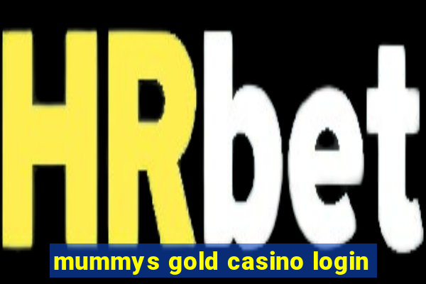 mummys gold casino login