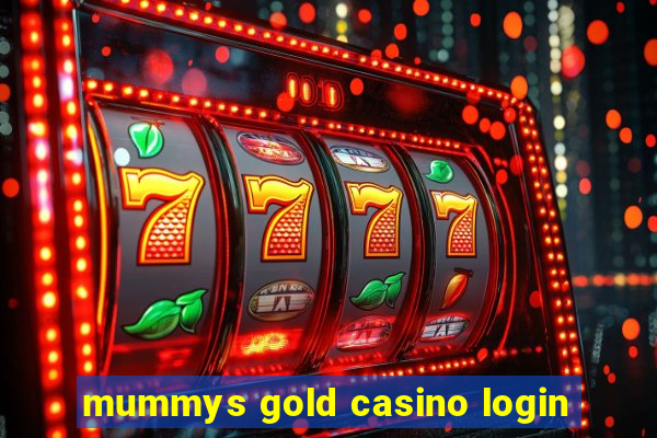 mummys gold casino login