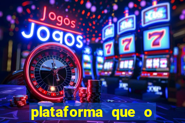 plataforma que o buzeira joga