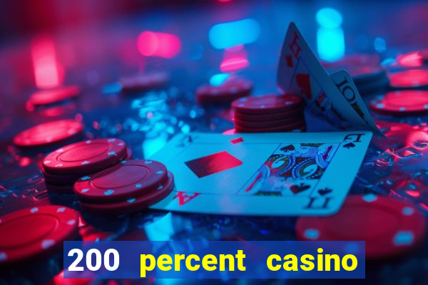 200 percent casino bonus uk