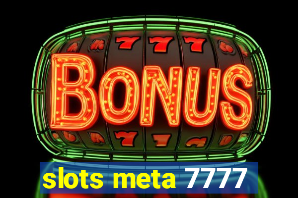 slots meta 7777