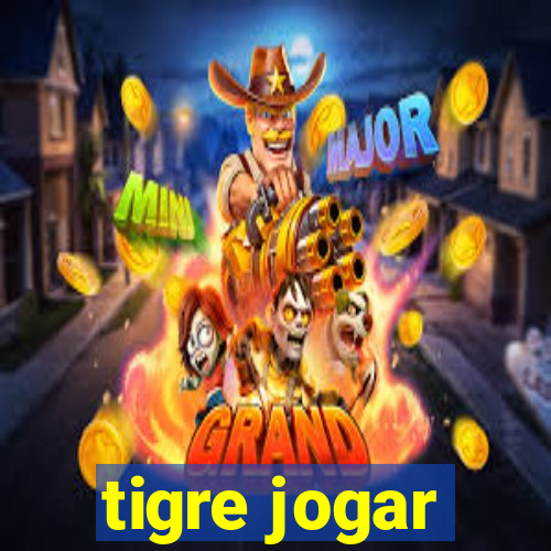 tigre jogar