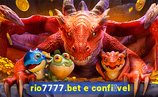 rio7777.bet e confi谩vel