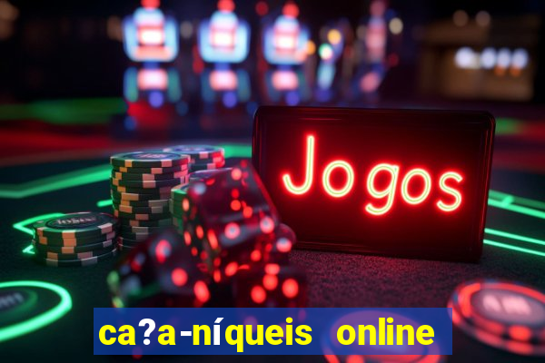 ca?a-níqueis online fortune tiger