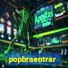 popbraentrar