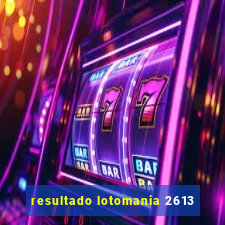 resultado lotomania 2613