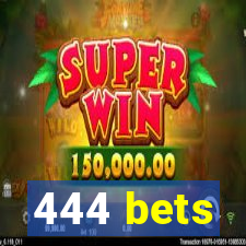 444 bets