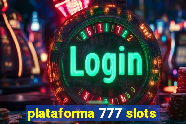 plataforma 777 slots