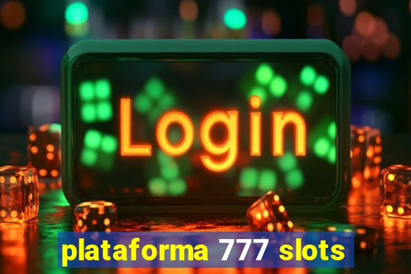 plataforma 777 slots