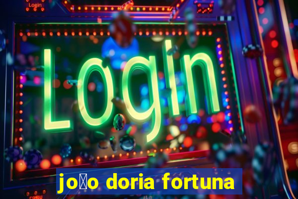 jo茫o doria fortuna