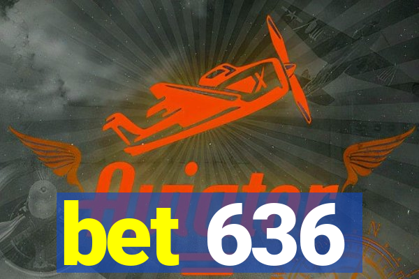 bet 636