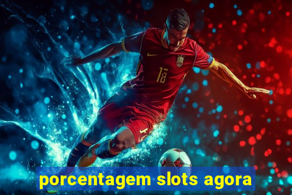 porcentagem slots agora