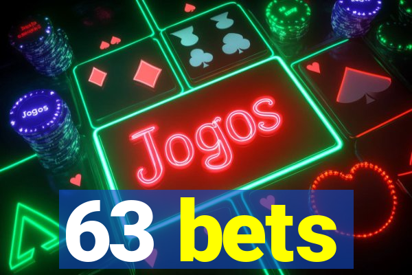 63 bets