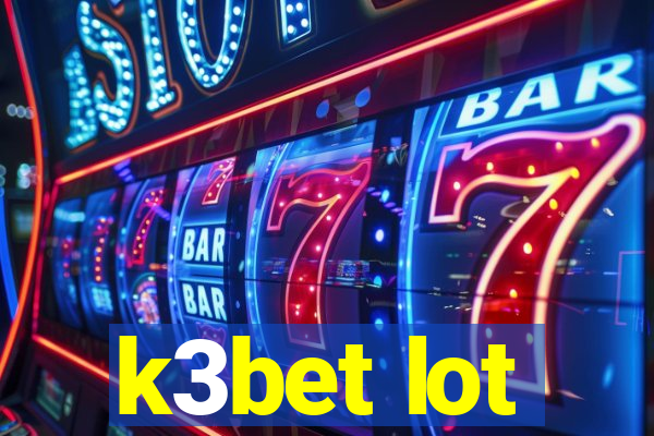 k3bet lot