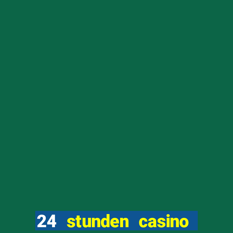 24 stunden casino in der n?he