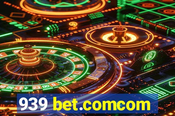 939 bet.comcom