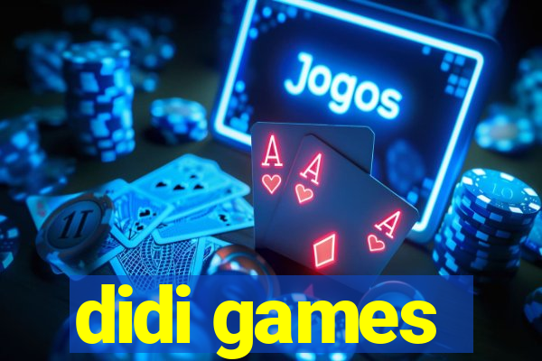 didi games