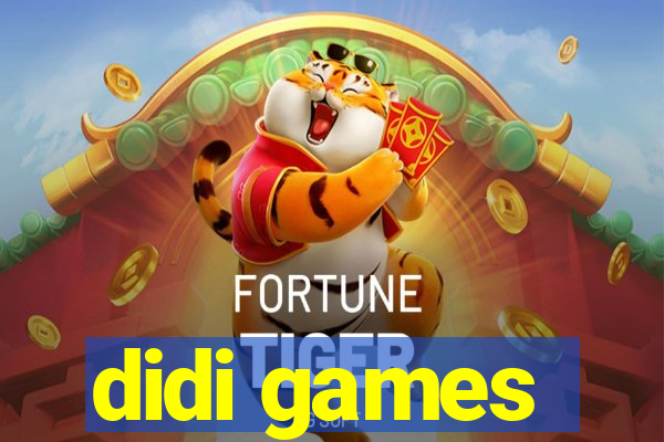 didi games