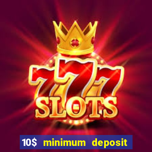 10$ minimum deposit casino canada