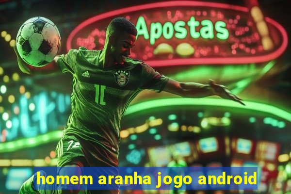 homem aranha jogo android